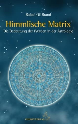 Himmlische Matrix die Bedeutung der Würden für die Astrologie