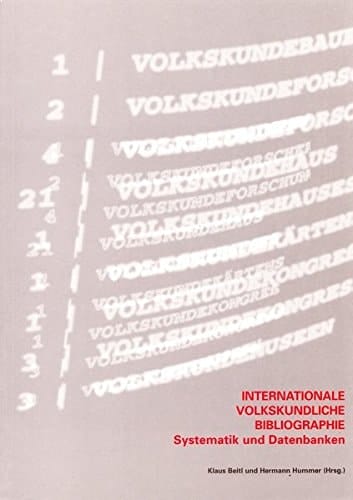 Internationale volkskundliche Bibliographie: Systematik und Datenbanken : Papiere der 5. Tagung der Arbeitsgruppe für die Internationale ... Zeitschrift für Volkskunde) (German Edition)