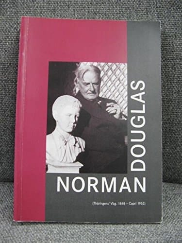 Norman Douglas (1868 Thüringen - 1952 Capri) Schriftsteller