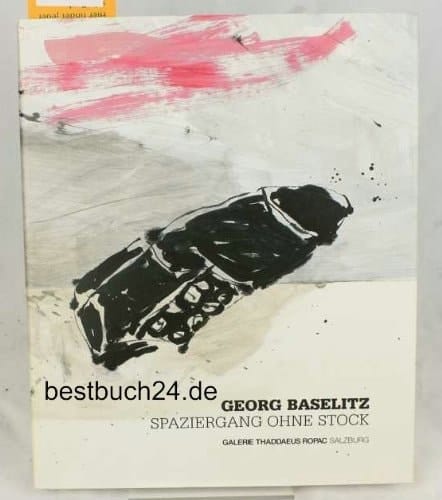Georg Baselitz Spaziergang ohne Stock