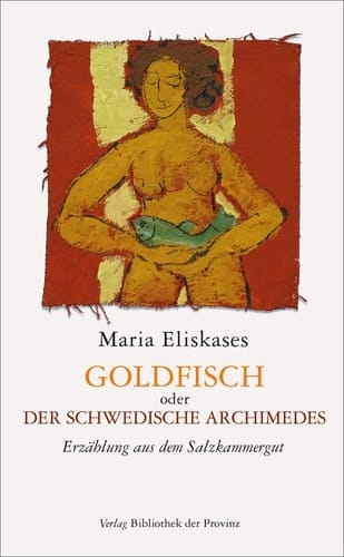 Goldfisch - oder der schwedische Archimedes ; [Erzählung]