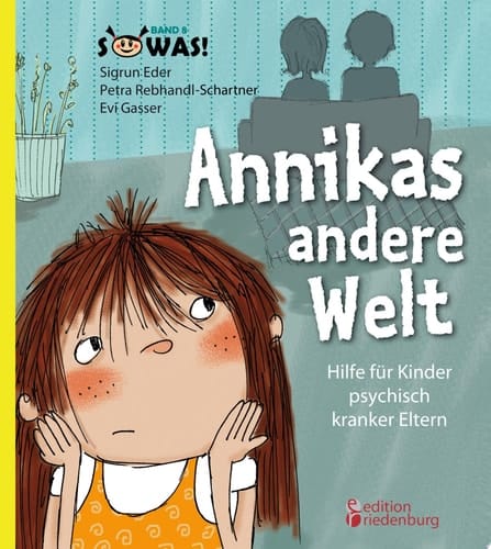 Annikas andere Welt Hilfe für Kinder psychisch kranker Eltern