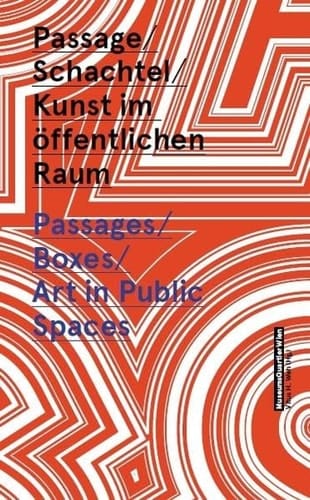 Passage/Schachtel/Kunst im öffentlichen Raum