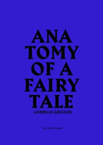 Anatomy of a fairy tale Andreas Greiner