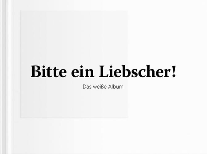 Bitte ein Liebscher! das weisse Album