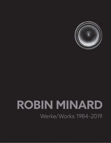 Robin Minard. Werke/Works 1984?2019