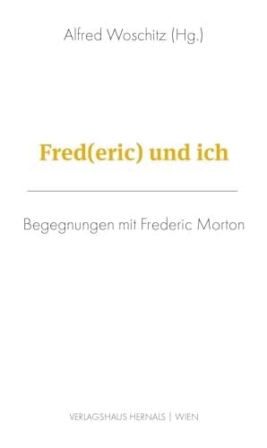 Fred (eric) und Ich Begegnungen Mit Frederic Morton