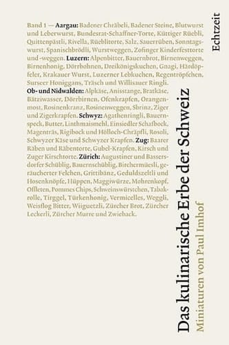Das kulinarische Erbe der Schweiz Aargau, Luzern, Obwalden, Nidwalden, Schwyz, Zug, Zürich