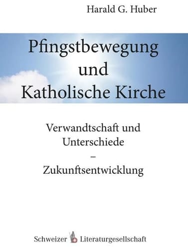 Pfingstbewegung und Katholische Kirche Verwandtschaft und Unterschiede - Zukunftsentwicklung