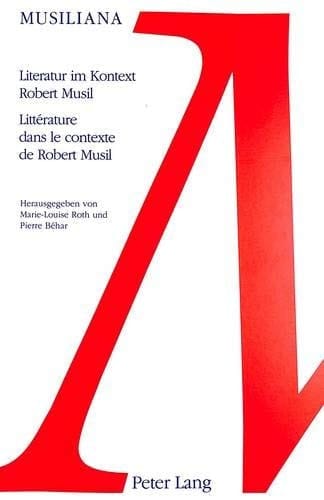 Literatur im Kontext Robert Musil - Litterature dans le contexte de Robert Musil: Colloque international - Strasbourg 1996 (Musiliana. Bd. 6)