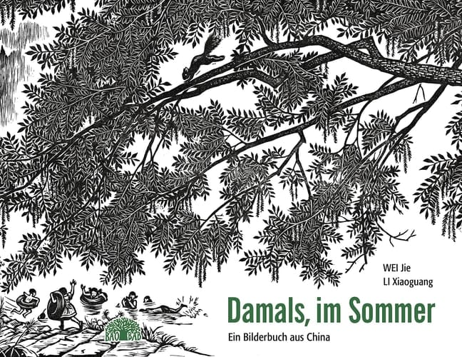 Damals, im Sommer Ein Bilderbuch aus China