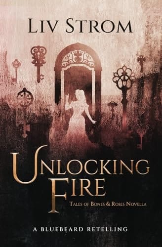 Unlocking Fire A Bluebeard Retelling