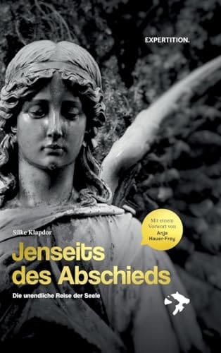 Jenseits des Abschieds Die lange Reise der Seele