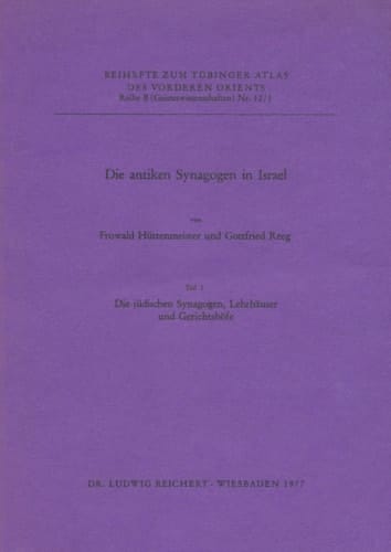 Die Antiken Synagogen in Israel: Die Judischen Synagogen, Lehrhauser Und Gerichtshofe (1); Die Samaritischen Synagogen (2) (European University Studies. Series XX, Philosophy) (German Edition)