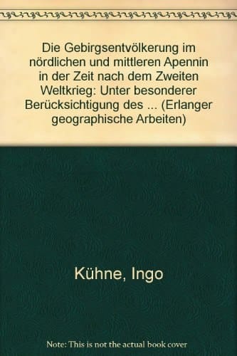 Die Gebirgsentvölkerung im nördlichen und mittleren Apennin in der Zeit nach dem Zweiten Weltkrieg unter besonderer Berücksichtigung des gruppenspezifischen Wanderungsverhaltens