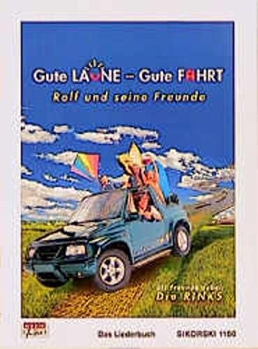 Gute Laune - gute Fahrt. - Als Freunde dabei: Die Rinks: Das Liederbuch zu der gleichnamigen CD/MC. Ed. 1150