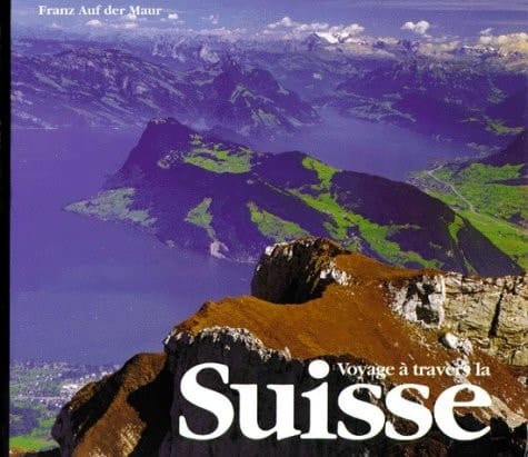 Voyage A Travers La Suisse. Edition Francais-Allemand-Anglais