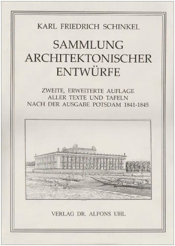 Sammlung architektonischer Entwürfe sämtliche Texte und Tafeln der Ausgabe Potsdam 1841-1845