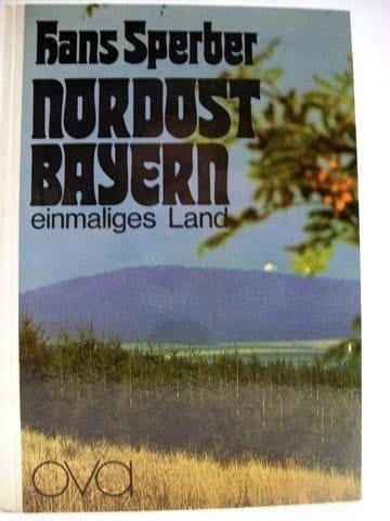 Nordostbayern, einmaliges Land