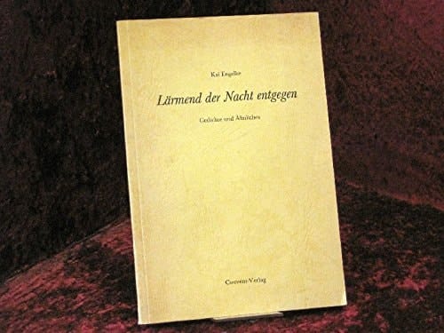 Lärmend der Nacht entgegen Gedichte u. Ähnliches