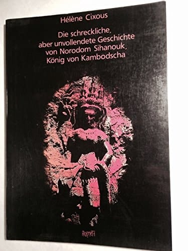 Die schreckliche, aber unvollendete Geschichte von Norodom Sihanouk, König von Kambodscha