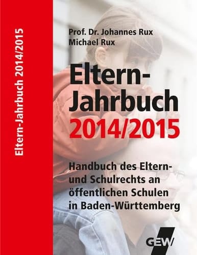 Eltern-Jahrbuch 2014/2015 Handbuch für Eltern und Elternbeiräte in Baden-Württemberg