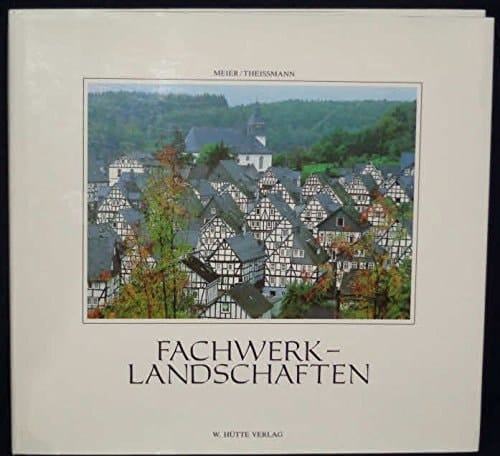 Fachwerklandschaften von Frankfurt/Main bis Kiel