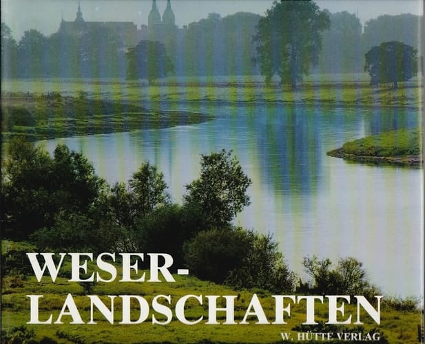 Weserlandschaften - von Hann. Münden bis Minden