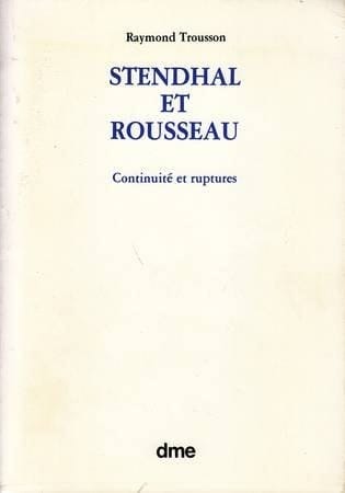 Stendhal et Rousseau continuité et ruptures