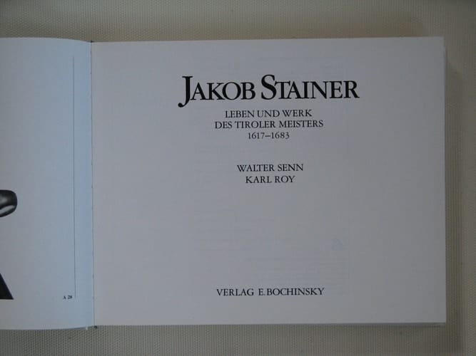 Jakob Stainer Leben und Werk Des Tiroler Meisters, 1617-1683