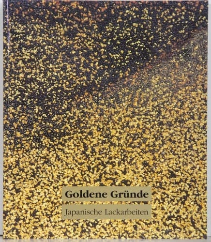 Goldene Gründe japanische Lackarbeiten im Museum für Kunst und Gewerbe Hamburg