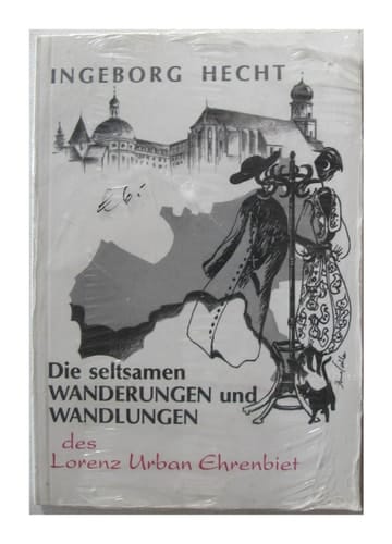 Die seltsamen Wanderungen und Wandlungen des Lorenz Urban Ehrenbiet (1858 - 1936)
