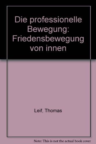 Die professionelle Bewegung Friedensbewegung von innen