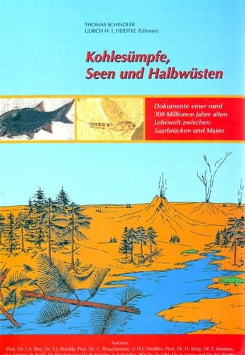 Kohlesümpfe, Seen und Halbwüsten Dokumente einer rund 300 Millionen Jahre alten Lebewelt zwischen Saarbrücken und Mainz