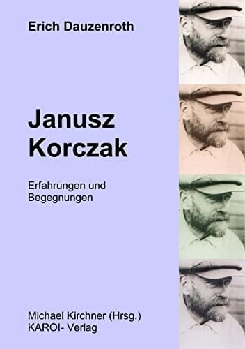 Janusz Korczak Erfahrungen und Begegnungen