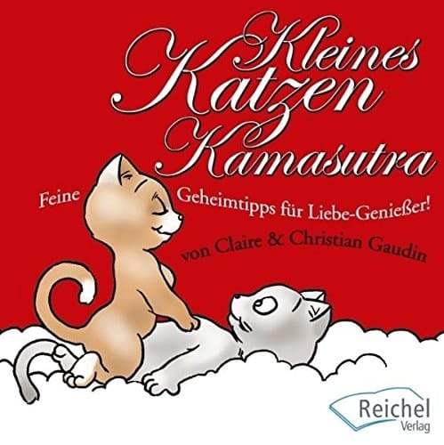 Kleines Katzen-Kamasutra feine Geheimtipps für Liebe-Genießer!