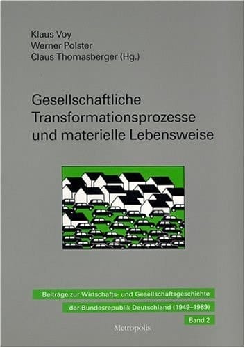 Gesellschaftliche Transformationsprozesse und materielle Lebensweise