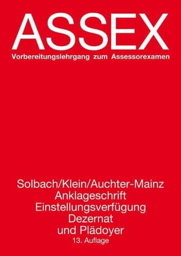 ASSEX Anklageschrift, Einstellungsverfügung, Dezernat und Plädoyer / Günter Solbach .... ...