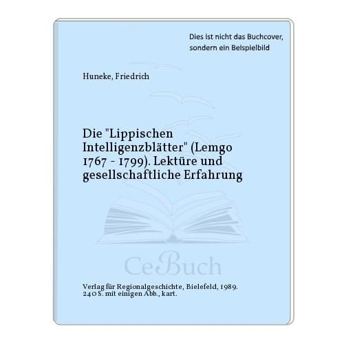 Die "Lippischen Intelligenzblätter" (Lemgo 1767-1799): Lektüre und gesellschaftliche Erfahrung (Forum Lemgo) (German Edition)