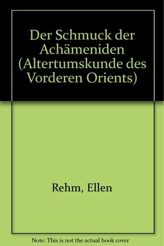 Der Schmuck Der Achameniden (Altertumskunde Des Vorderen Orients) (German Edition)
