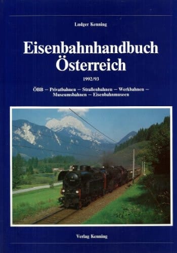 Eisenbahnhandbuch Österreich 1992 - 93 ; ÖBB - Privatbahnen - Straßenbahnen - Werkbahnen - Museumsbahnen - Eisenbahnmuseen