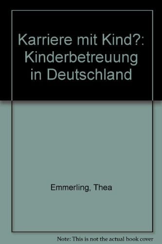 Karriere mit Kind? Kinderbetreuung in Deutschland