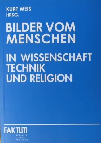 Bilder vom Menschen in Wissenschaft, Technik und Religion (Faktum) (German Edition)