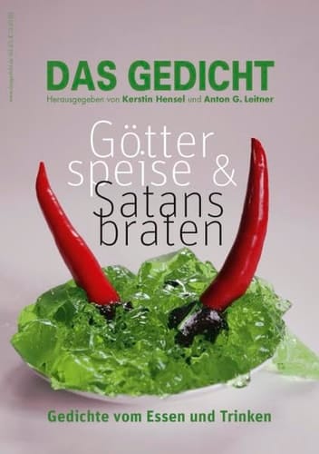 Das Gedicht. Zeitschrift /Jahrbuch für Lyrik, Essay und Kritik/DAS GEDICHT Bd. 23 Götterspeise & Satansbraten. Gedichte vom Essen und Trinken