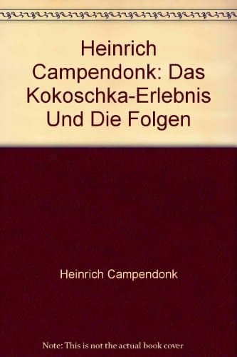 Heinrich Campendonk das Kokoschka-Erlebnis und die Folgen
