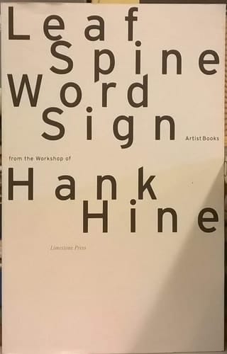 Leaf, spine, word, sign - artist books from the workshop of Hank Hine, Limestone Press Katalog zur Ausstellung Kunstmuseum Bonn 29.10.1998 bis 3.1.1999, Staatliche Kunsthalle Karlsruhe 12.2. bis 25.4.1999