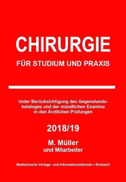 Chirurgie für Studium und Praxis unter Berücksichtigung des Gegenstandskataloges und der mündlichen Examina in den Ärztlichen Prüfungen ; 2018/19