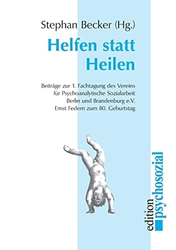 Helfen statt Heilen Ernst Federn zum 80. Geburtstag