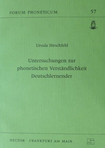 Untersuchungen zur phonetischen Verständlichkeit Deutschlernender (Forum phoneticum) (German Edition)