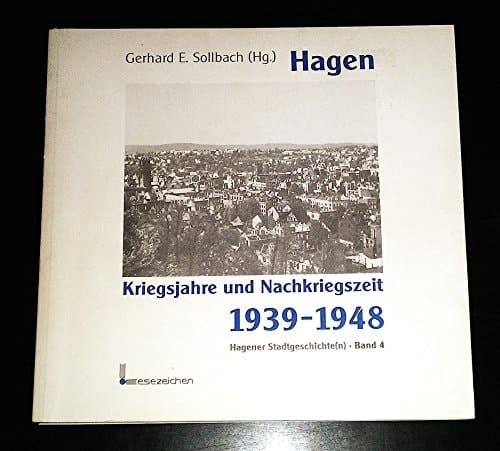 Hagen Kriegsjahre und Nachkriegszeit 1939-1948
